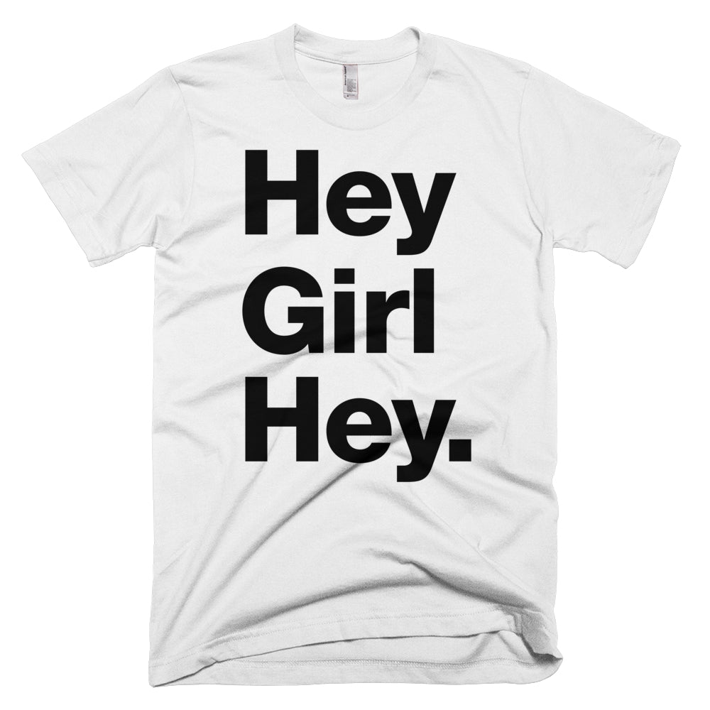 T-Shirts - Hey Girl Hey